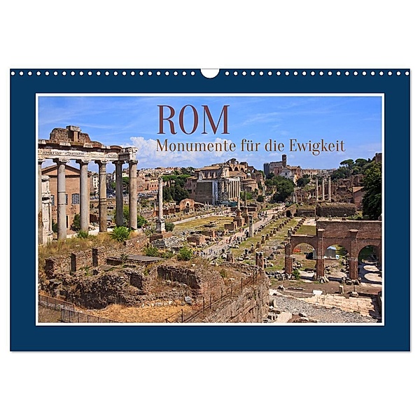 Rom - Monumente für die Ewigkeit (Wandkalender 2025 DIN A3 quer), CALVENDO Monatskalender, Calvendo, Elisabeth Schittenhelm