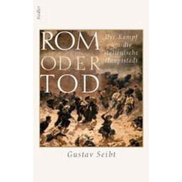Rom oder Tod, Gustav Seibt