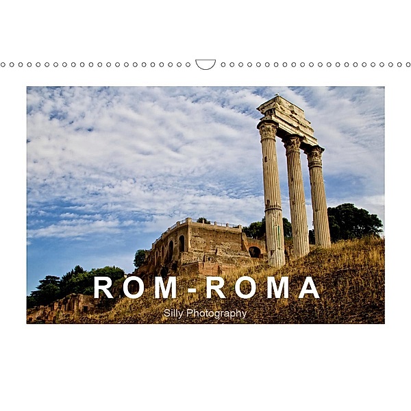 Rom - Roma (Wandkalender 2021 DIN A3 quer), Silly Photography
