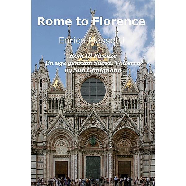 Rom til Firenze En uge gennem Siena, Volterra og San Gimignano, Enrico Massetti