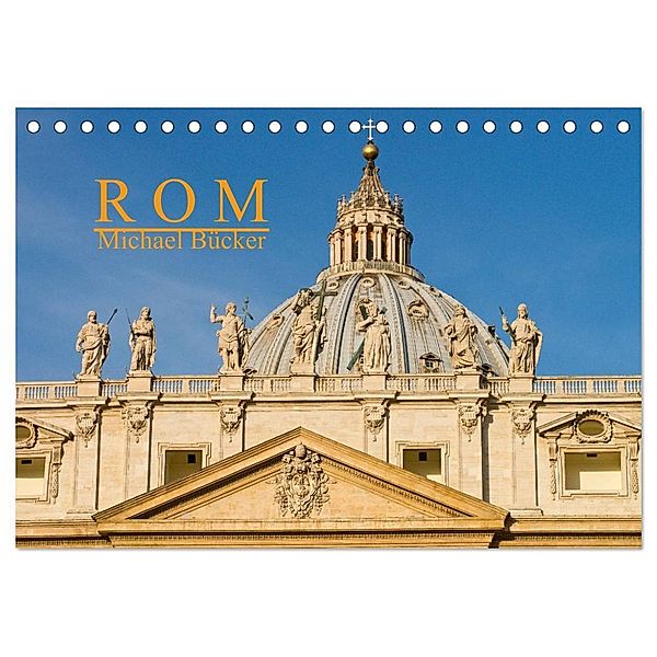 Rom (Tischkalender 2024 DIN A5 quer), CALVENDO Monatskalender, Michael Bücker