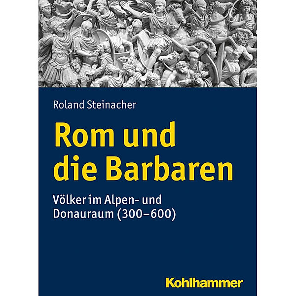 Rom und die Barbaren, Roland Steinacher