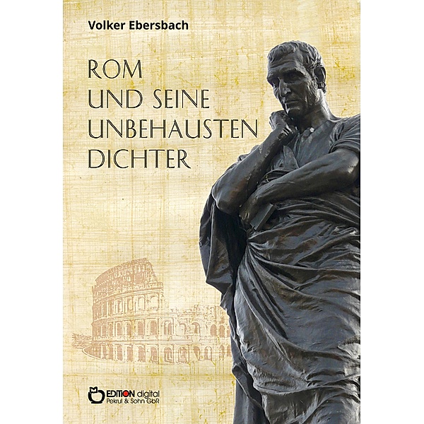 Rom und seine unbehausten Dichter, Volker Ebersbach