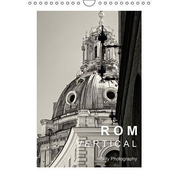 Rom Vertical (Wandkalender 2016 DIN A4 hoch), Silvia Grimpe