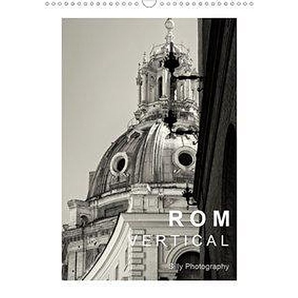 Rom Vertical (Wandkalender 2020 DIN A3 hoch), Silly Photography