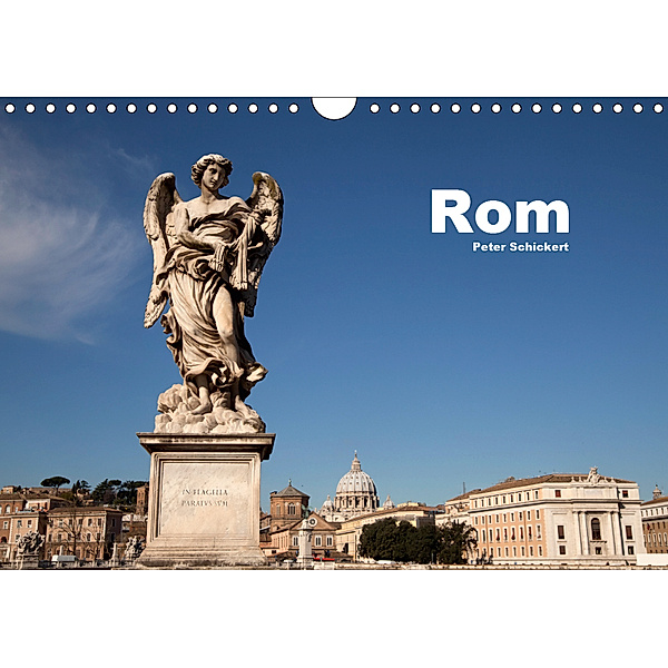 Rom (Wandkalender 2019 DIN A4 quer), Peter Schickert