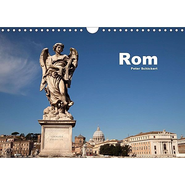 Rom (Wandkalender 2021 DIN A4 quer), Peter Schickert
