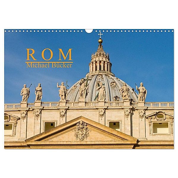 Rom (Wandkalender 2024 DIN A3 quer), CALVENDO Monatskalender, Michael Bücker
