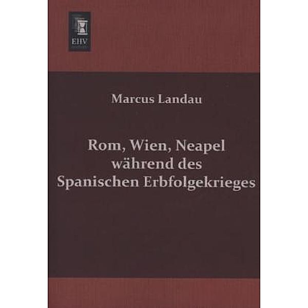 Rom, Wien, Neapel während des Spanischen Erbfolgekrieges, Marcus Landau