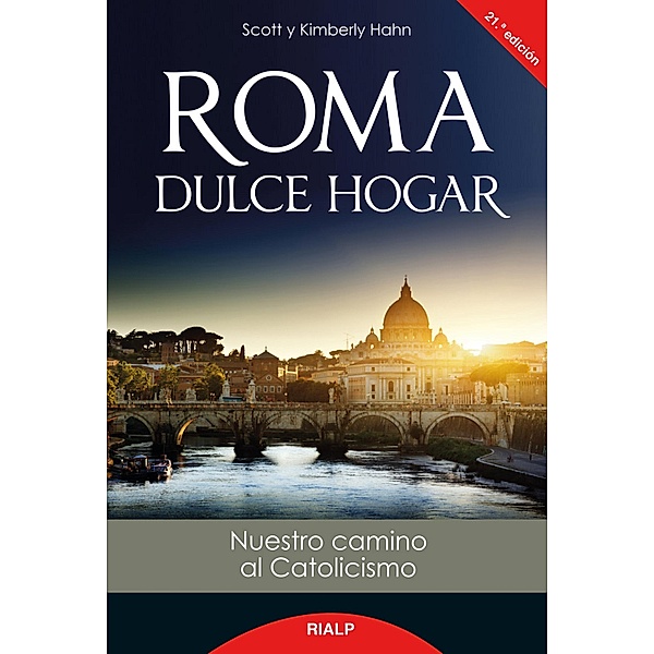 Roma dulce hogar / Biografías y Testimonios, Scott Hahn, Kimberly Hahn
