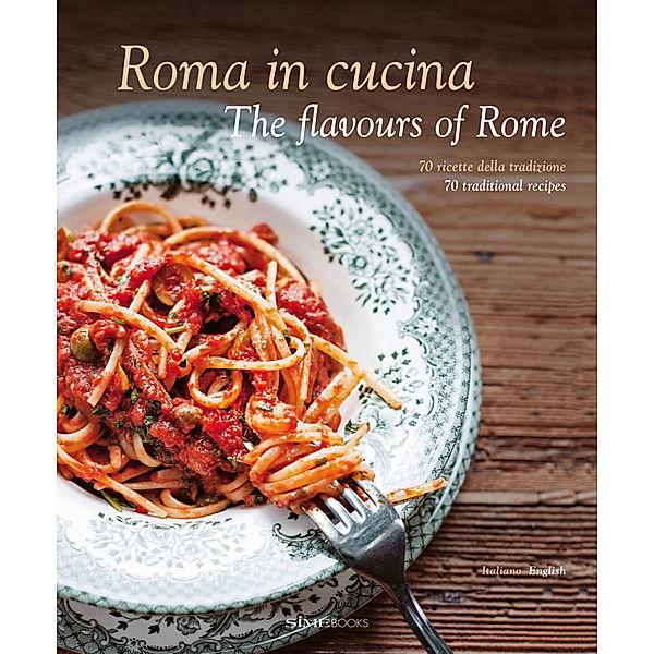 Roma in cucina - The flavours of Rome, Carla Magrelli