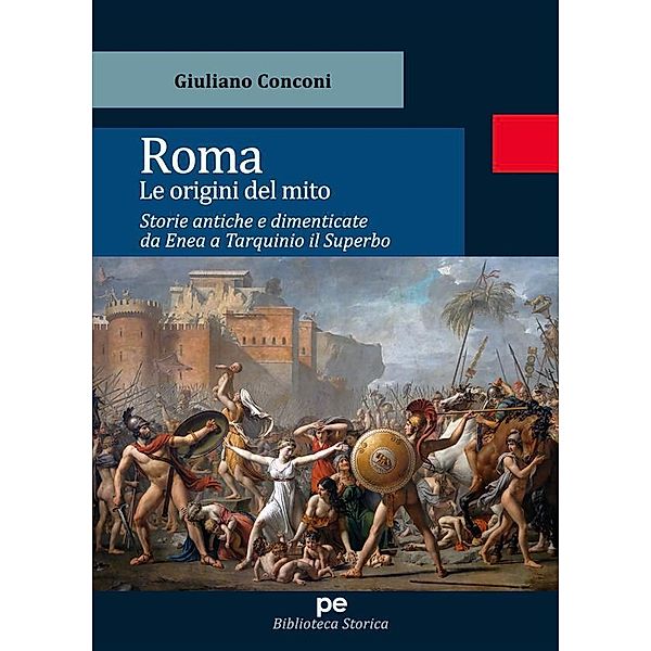 Roma. Le origini del mito, Giuliano Conconi