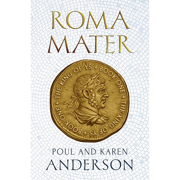Roma Mater / The King of Ys, Poul Anderson, Karen Anderson