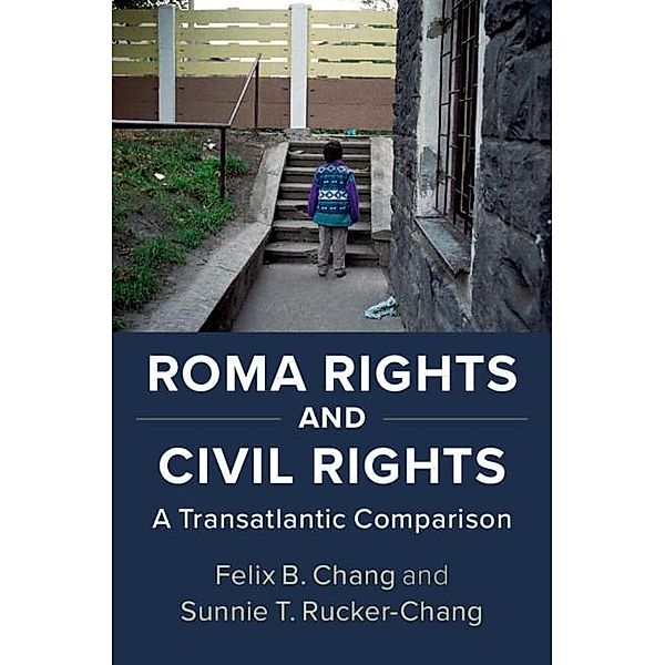 Roma Rights and Civil Rights, Felix B. Chang
