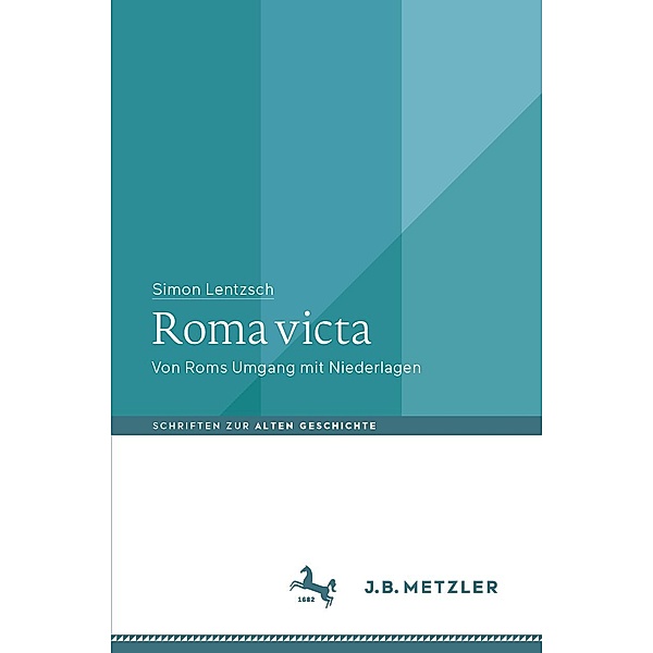 Roma victa / Schriften zur Alten Geschichte, Simon Lentzsch
