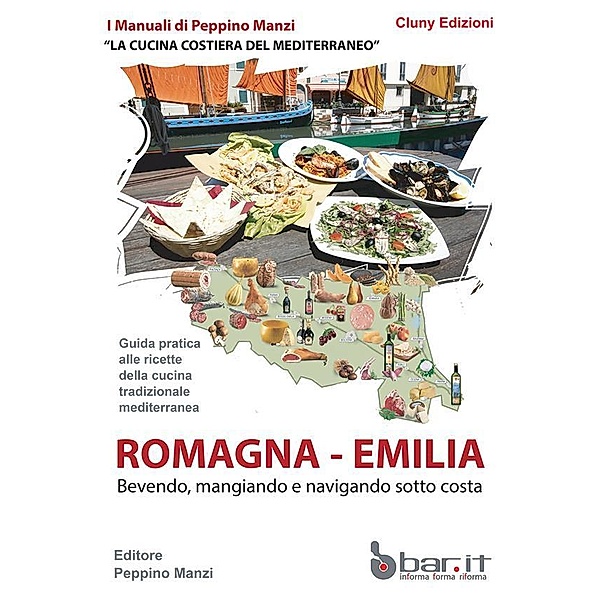 Romagna-Emilia / La cucina costiera del Mediterraneo Bd.3, Peppino Manzi