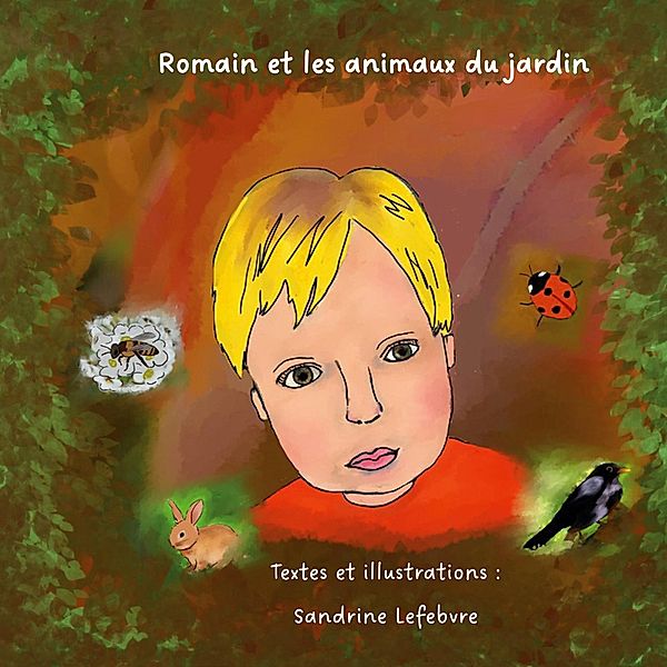 Romain et les animaux du jardin, Sandrine Lefebvre
