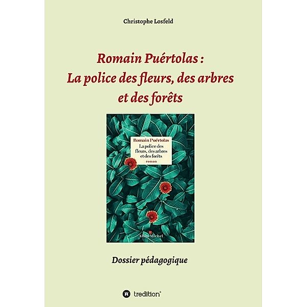 Romain Puértolas: La police des fleurs, des arbres et des forêts, Christophe Losfeld