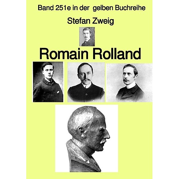 Romain Rolland - Farbe - Band 251e in der  gelben Buchreihe - bei Jürgen Ruszkowski, Stefan Zweig