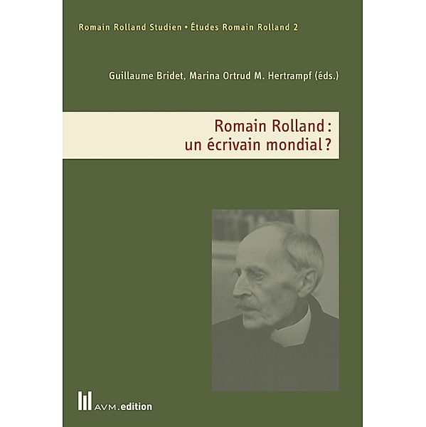 Romain Rolland: un écrivain mondial? / Romain Rolland Studien / Études Romain Rolland Bd.2
