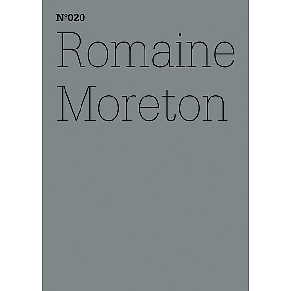 Romaine Moreton / Documenta 13: 100 Notizen - 100 Gedanken Bd.020, Romaine Moreton