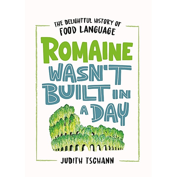 Romaine Wasn't Built in a Day, Judith Tschann