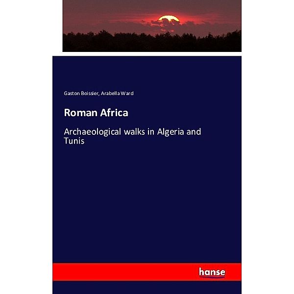 Roman Africa, Gaston Boissier, Arabella Ward