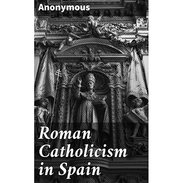 Roman Catholicism in Spain, Anonymous