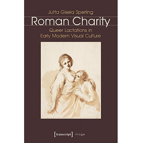 Roman Charity / Image Bd.87, Jutta Gisela Sperling