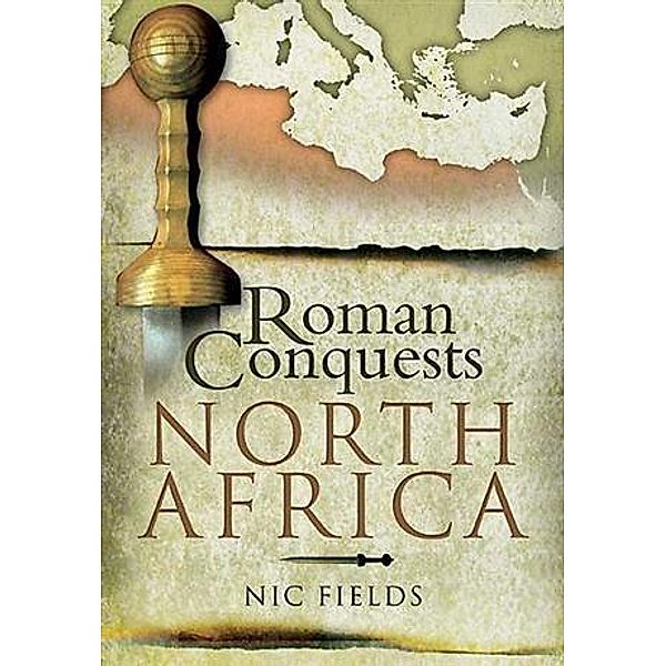 Roman Conquests: North Africa, Nic Fields