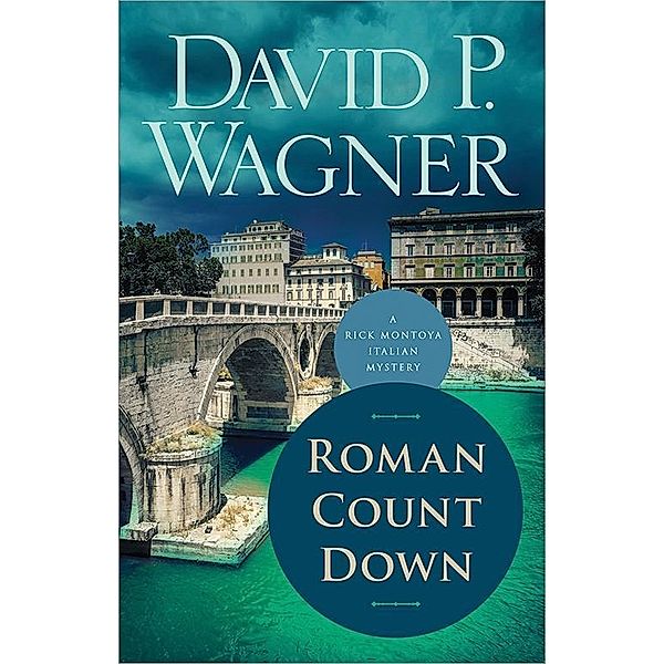 Roman Count Down / Rick Montoya Italian Mysteries, David P. Wagner