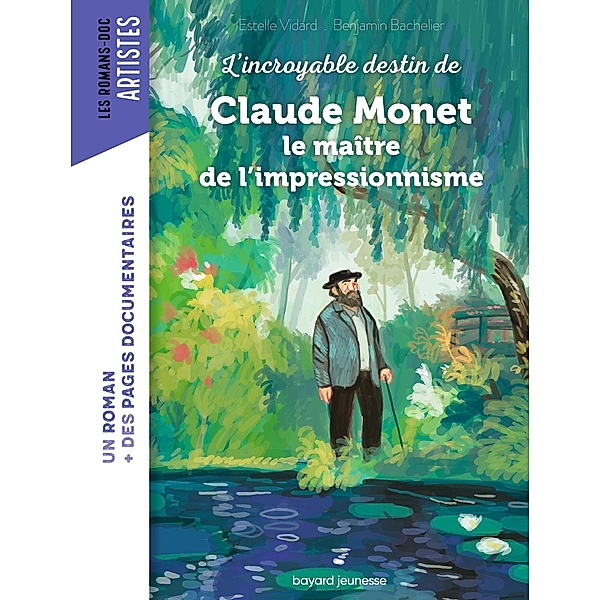 Roman Doc Art - Claude Monet, le maître de l'impressionnisme / Les romans doc Artistes, Estelle Vidard