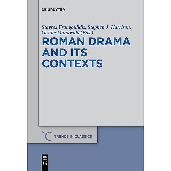 Roman Drama and its Contexts / Trends in Classics - Supplementary Volumes Bd.34