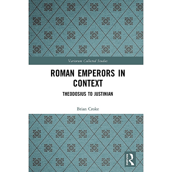 Roman Emperors in Context, Brian Croke