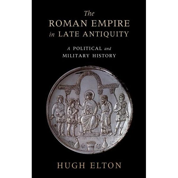 Roman Empire in Late Antiquity, Hugh Elton