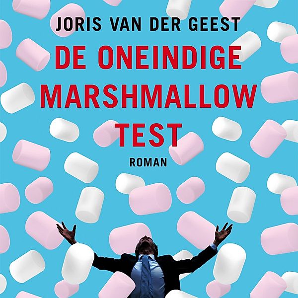 Roman en Literatuur - 24 - De oneindige marshmallow test, Joris van der Geest