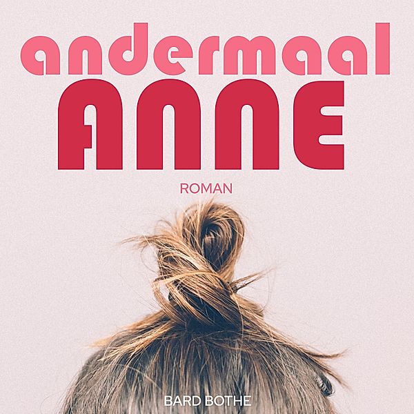 Roman en Literatuur - 9 - Andermaal Anne, Bard Bothe