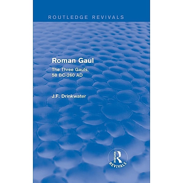 Roman Gaul (Routledge Revivals) / Routledge Revivals, John Drinkwater