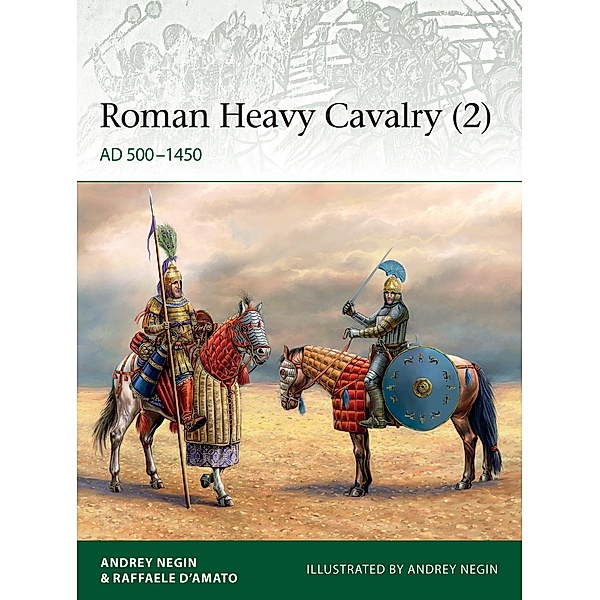 Roman Heavy Cavalry (2), Andrei Evgenevich Negin, Raffaele D'Amato