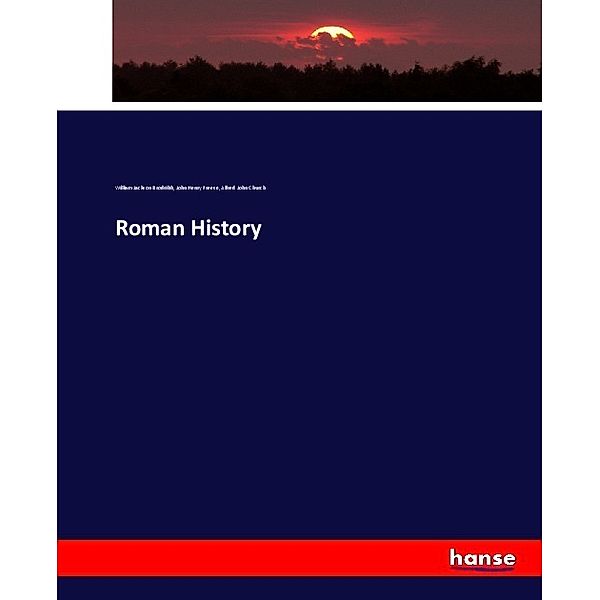 Roman History, William Jackson Brodribb, John Henry Freese, Alfred John Church