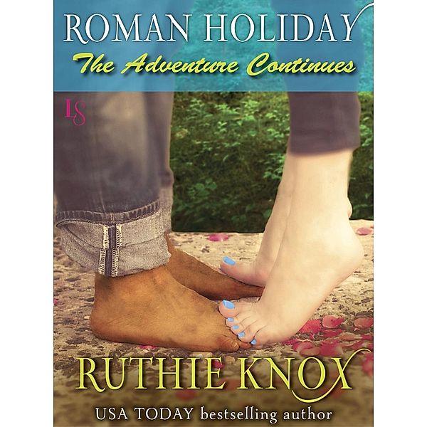 Roman Holiday: The Adventure Continues / Roman Holiday, Ruthie Knox