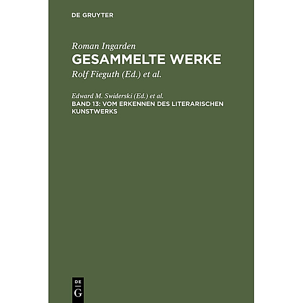 Roman Ingarden: Gesammelte Werke / Band 13 / Vom Erkennen des literarischen Kunstwerks