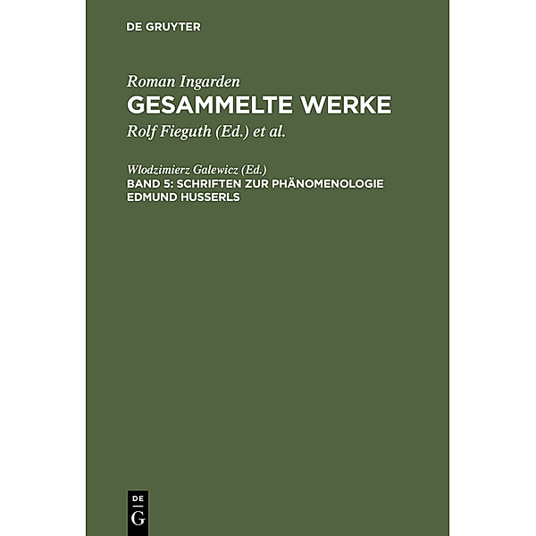Roman Ingarden: Gesammelte Werke / Band 5 / Schriften zur Phänomenologie Edmund Husserls