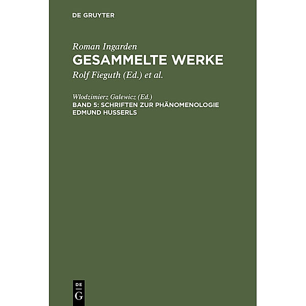 Roman Ingarden: Gesammelte Werke / Band 5 / Schriften zur Phänomenologie Edmund Husserls