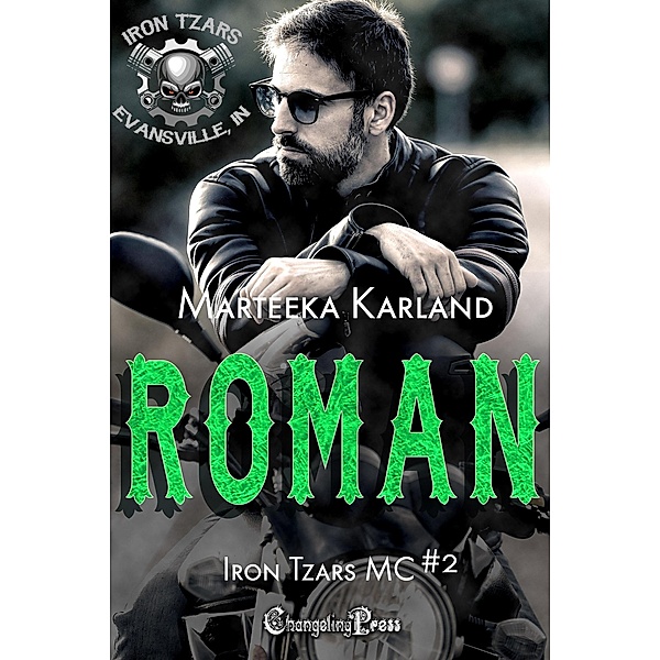 Roman (Iron Tzars MC, #2) / Iron Tzars MC, Marteeka Karland