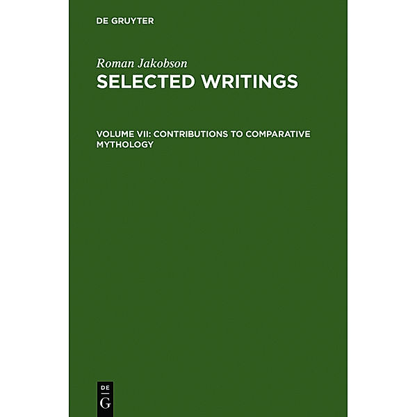 Roman Jakobson: Selected Writings / Volume VII / Contributions to Comparative Mythology