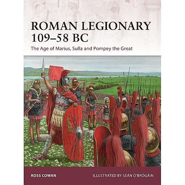Roman Legionary 109-58 BC, Ross Cowan