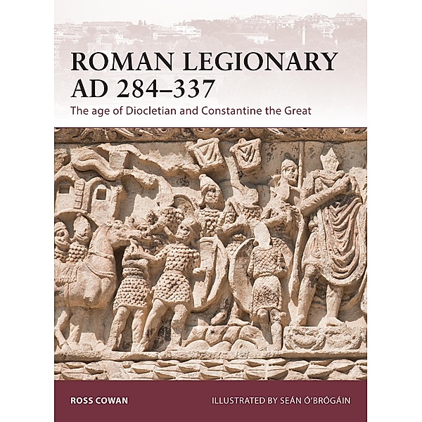 Roman Legionary AD 284-337, Ross Cowan