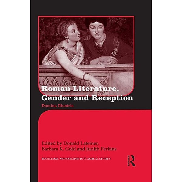 Roman Literature, Gender and Reception / Routledge Monographs in Classical Studies