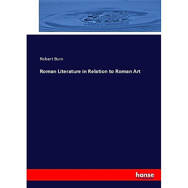 Roman Literature in Relation to Roman Art, Robert Burn